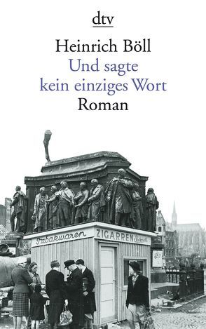 Und sagte kein einziges Wort von Böll,  Heinrich
