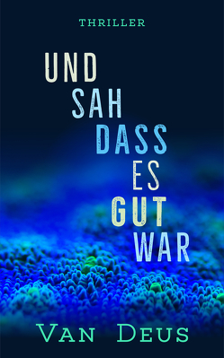 UND SAH DASS ES GUT WAR von Deus,  Van