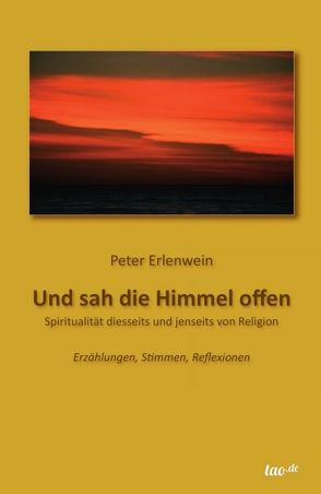 Und sah die Himmel offen von Erlenwein,  Peter