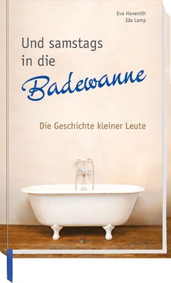 Und samstags in die Badewanne von Havenith,  Eva, Lamp,  Ida