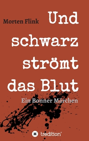 Und schwarz strömt das Blut von Flink,  Morten