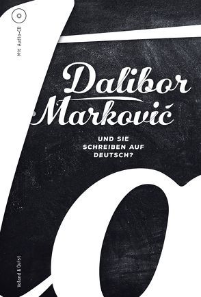 Und Sie schreiben auf Deutsch? von Markovic,  Dalibor