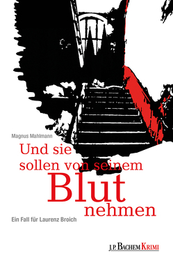 Und sie sollen von seinem Blut nehmen von Mahlmann,  Magnus