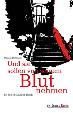 Und sie sollen von seinem Blut nehmen von Mahlmann,  Magnus