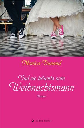 Und sie träumte vom Weihnachtsmann von Dunand,  Monica