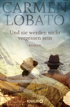 Und sie werden nicht vergessen sein von Lobato,  Carmen