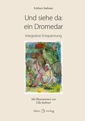 Und siehe da: ein Dromedar von Stahmer,  Eckhart, Stahmer,  Ulla