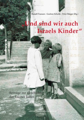 Und sind wir auch Israels Kinder von Bürger,  Peter, Franzen,  Rudolf, Schulte,  Gudrun