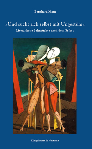 »Und sucht sich selbst mit Ungestüm« von Marx,  Bernhard