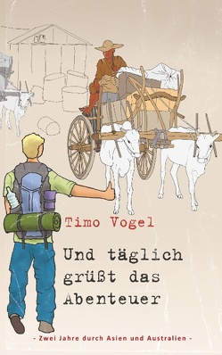 Und täglich grüßt das Abenteuer von Vogel,  Timo