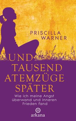 Und tausend Atemzüge später von Rahn-Huber,  Ulla, Warner,  Priscilla