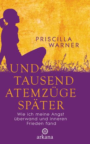 Und tausend Atemzüge später von Rahn-Huber,  Ulla, Warner,  Priscilla