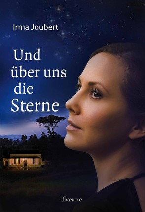 Und über uns die Sterne von Joubert,  Irma, Weissenborn,  Thomas