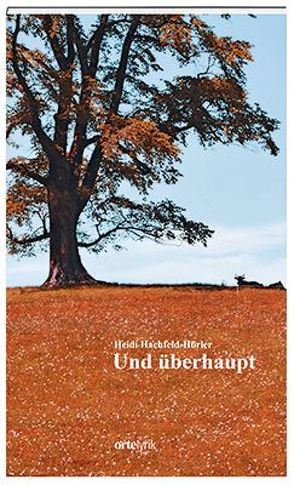 Und überhaupt von Hachfeld-Hörler,  Heidi