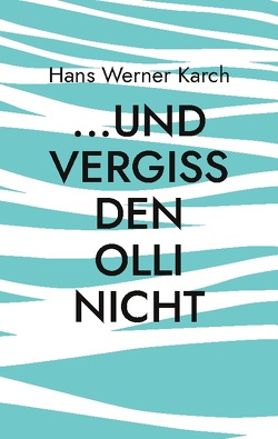 …und vergiss den Olli nicht von Karch,  Hans Werner