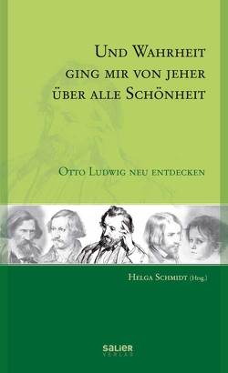 Und Wahrheit ging mir von jeher über alle Schönheit von Schmidt,  Helga