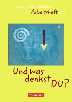 Und was denkst Du? – Evangelische Religion – 1./2. Schuljahr von Bressau,  Brunhild, Pschichholz,  Wolfgang, Smetana,  Edith, Wiedenroth-Gabler,  Ingrid