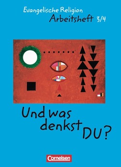 Und was denkst Du? – Evangelische Religion – 3./4. Schuljahr von Krautter,  Adelheid, Wegener-Kämper,  Miriam, Weiß,  Ingrid, Wiedenroth-Gabler,  Ingrid