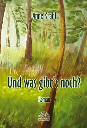 Und was gibt’s noch? von Krahl,  Anne