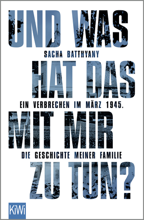 Und was hat das mit mir zu tun? von Batthyany,  Sacha