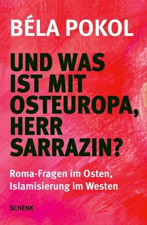 Und was ist mit Osteuropa, Herr Sarrazin? von Béla,  Pokol