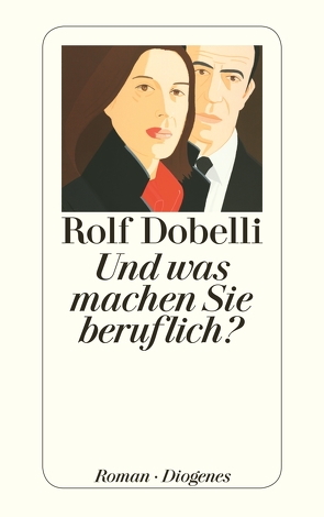 Und was machen Sie beruflich? von Dobelli,  Rolf