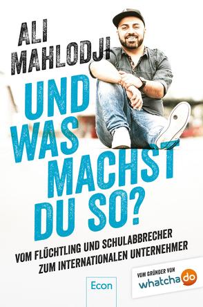 Und was machst Du so? von Hüther,  Gerald, Mahlodji,  Ali