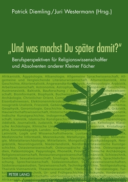 «Und was machst Du später damit?» von Diemling,  Patrick, Westermann,  Juri