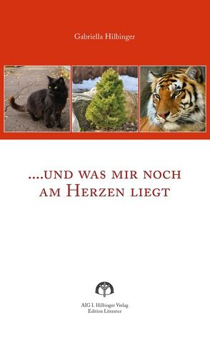 ….und was mir noch am Herzen liegt von Hilbinger,  Gabriella