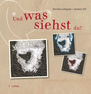 Und was siehst DU? von Laheyne,  Kerstin, Till,  Jochen