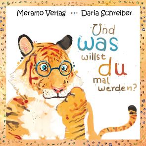 Und was willst du mal werden? von Schreiber,  Daria