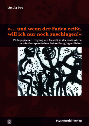 »… und wenn der Faden reißt, will ich nur noch zuschlagen!« von Bürger,  Ulrike, Diem-Wille,  Gertraud, Pav,  Ursula, Tatzer,  Ernst