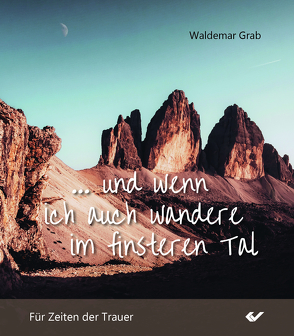 Und wenn ich wandere im finsteren Tal von Grab,  Waldemar