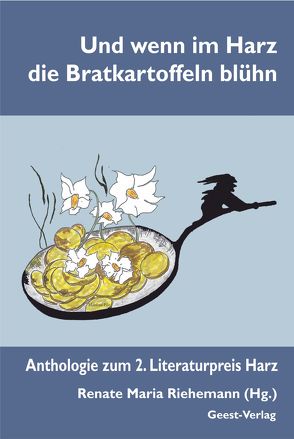 Und wenn im Harz die Bratkartoffeln blühn von Pilz,  Manfred, Riehemann,  Renate Maria