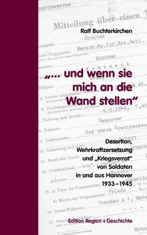 „… und wenn sie mich an die Wand stellen“ von Buchterkirchen,  Ralf