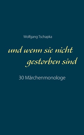 Und wenn sie nicht gestorben sind von Tschapka,  Wolfgang