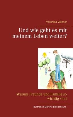 Und wie geht es mit meinem Leben weiter? von Vollmer,  Veronika