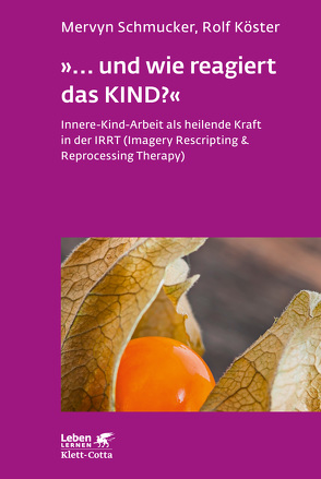 »… und wie reagiert das KIND?« (Leben Lernen, Bd. 305) von Köster,  Rolf, Schmucker,  Mervyn, Schnyder,  Ulrich, Wahl-Kordon,  Andreas