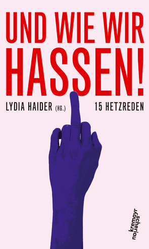 Und wie wir hassen! von Haider,  Lydia