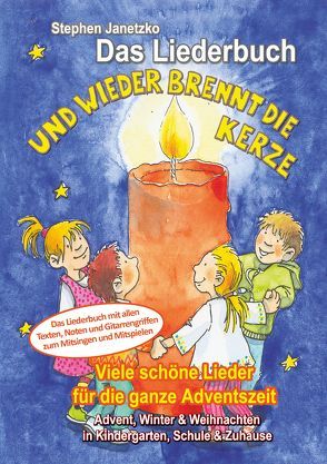 Und wieder brennt die Kerze – Viele schöne Lieder für die ganze Adventszeit von Janetzko,  Stephen, Krenzer,  Rolf, Schaube,  Werner