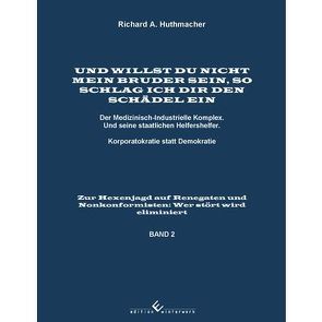 Und willst Du nicht mein Bruder sein, so schlag ich Dir den Schädel ein Band 2 von Huthmacher,  Richard