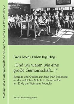 „Und wir waren wie eine große Gemeinschaft…!“ von Hubert,  Illig, Tosch,  Frank