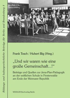 „Und wir waren wie eine große Gemeinschaft…!“ von Hubert,  Illig, Tosch,  Frank