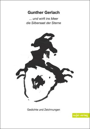 … und wirft ins Meer die Silbersaat der Sterne von Gerlach,  Günther