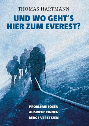 Und wo geht’s hier zum Everest? von Hartmann,  Thomas