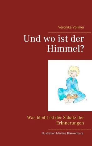 Und wo ist der Himmel? von Vollmer,  Veronika