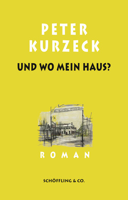 Und wo mein Haus? von Deuble,  Rudi, Kurzeck,  Peter