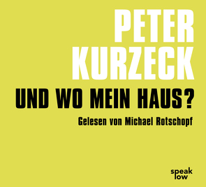 Und wo mein Haus? von Kurzeck,  Peter, Rotschopf,  Michael