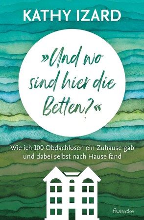 „Und wo sind hier die Betten?“ von Findeisen-MacKenzie,  Anja, Izard,  Kathy