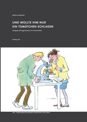 und wollte ihm nur ein Tomätchen schlagen von Fischer,  Doris, Pini,  Elena, Seeholzer,  Markus